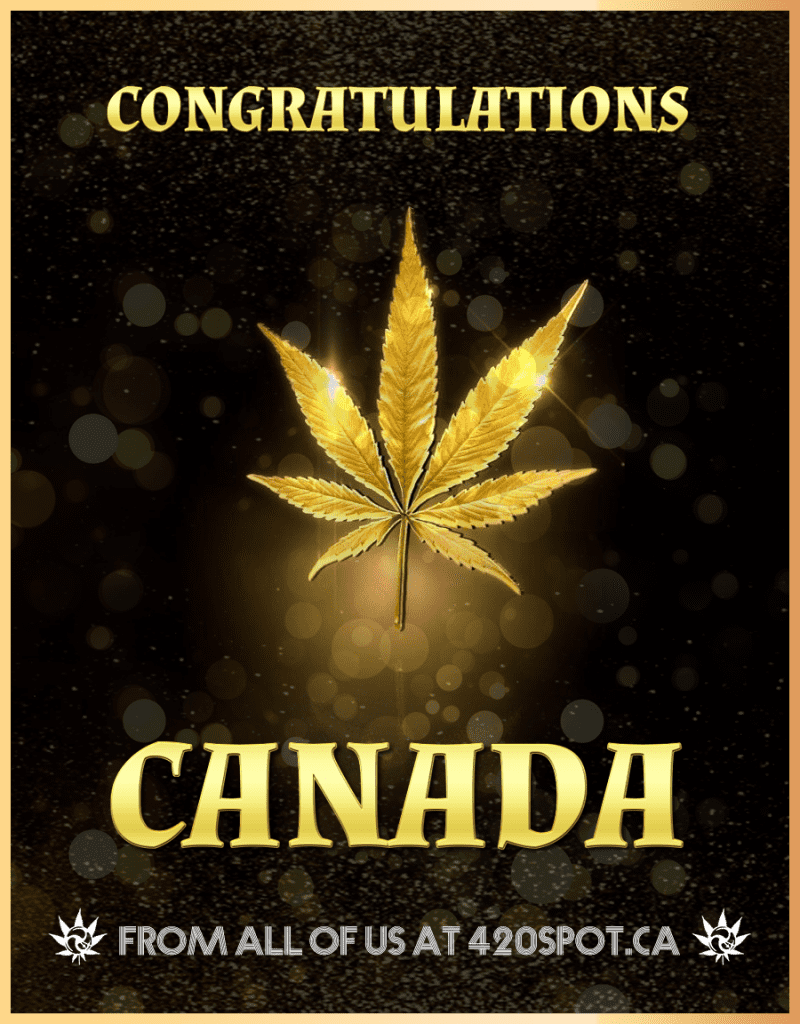 420SPOT CONGRATS CANADA Cannabis